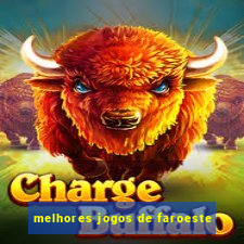 melhores jogos de faroeste